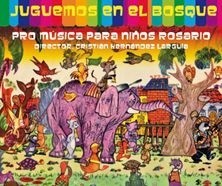 Pro Música para niños Rosario - Juguemos en el bosque - CD