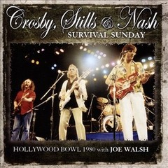 Crosby, Stills & Nash - Survival Sunday (Hollywood Bowl 1980 with Joe Walsh) - CD