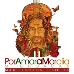 Marco Antonio Solís - Por amor a Morelia - Michoacan - en vivo - CD