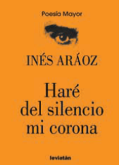 Haré del silencio mi corona - Inés Aráoz - Libro