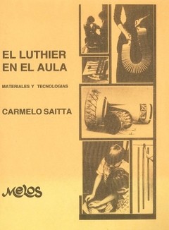 El luthier en el aula - Materiales y Tecnologías - Carmelo Saitta