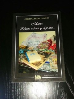 Marie. Relatos, sabores y algo más... - Cristina Elena Campos - Libro
