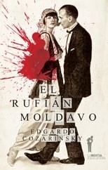 El rufián moldavo - Edgardo Cozarinsky - Libro