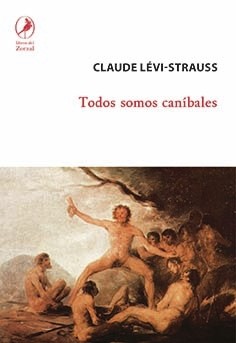 Todos somos caníbales - Claude Lévi-Strauss - Libro