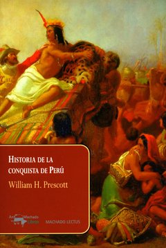 Historia de la conquista del Perú - William Prescott - Libro