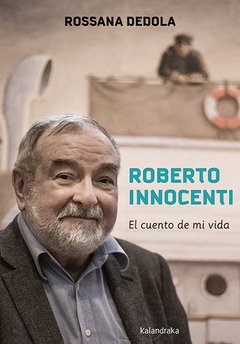 Roberto Innocenti - El cuento de mi vida - Rossana Dedola - Libro