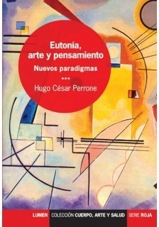 Eutonía, arte y pensamiento - Hugo César Perrone - Libro