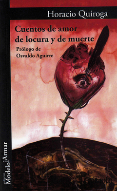Cuentos de amor de locura y de muerte - Horacio Quiroga