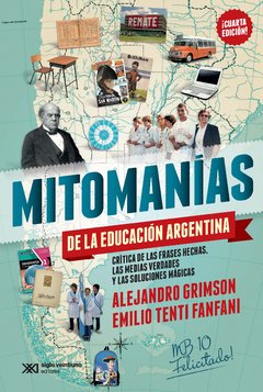 Mitomanías de la educación argentina - E. T. Fanfani / A. Grimson - Libro