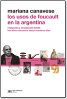 Los usos de Foucault en la Argentina - Mariana Canavese - Libro