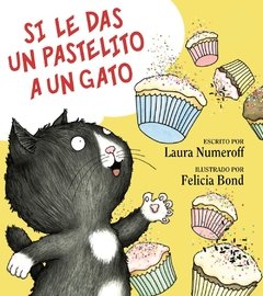 Si le das un pastelito a un gato - Laura J. Numeroff - Libro