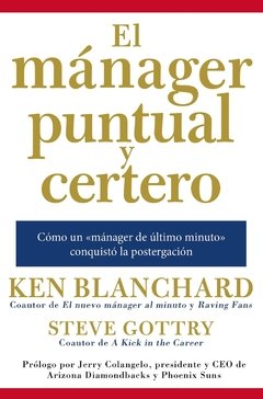 El mánager puntual y certero - Ken Blanchard y Steve Gottry - Libro