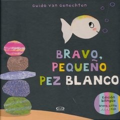 Bravo, pequeño pez blanco - Guido Van Genechten Bilingue
