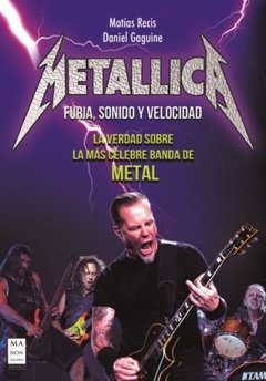Metallica - Furia, sonido y velocidad - M. Recis / D. Gaguine - Libro