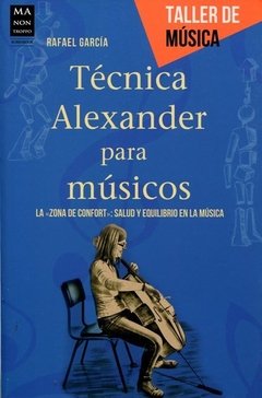 Tecnica Alexander para músicos - Rafael García - Libro
