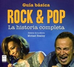 Guía básica - Rock & Pop: La historia completa - Michael Heatley - Libro