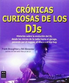 Crónicas curiosas de los DJs - Frank Broughton / Bill Brewster - Libro