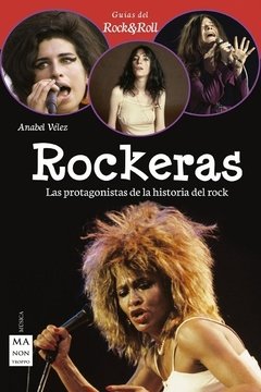 Rockeras - Las protagonistas de la historia del rock - Anabel Vélez - Libro