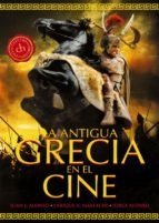 La antigua Grecia en el cine - Juan Alonso - Libro