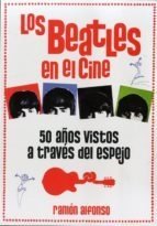 Los Beatles en el cine - Ramón Alfonso Cayón - Libro