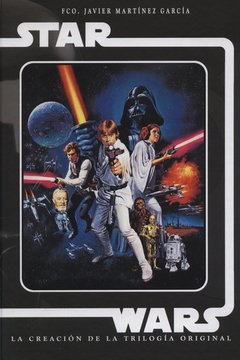 Star Wars 1. La creación de la trilogía original - Libro