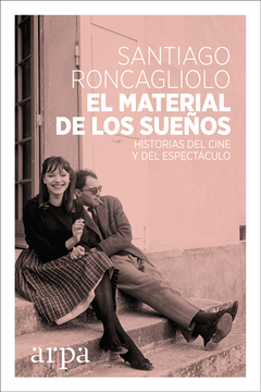 El material de los sueños - Santiago Roncagliolo