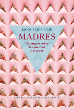Madres - Jacqueline Rose - Libro