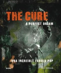 The Cure - A perfect dream - Ian Gittins - Libro