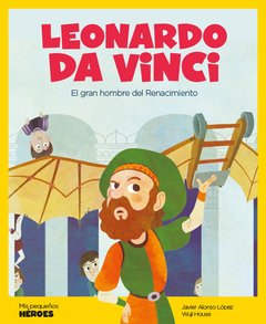 Leonardo Da Vinci - Colección Mis pequeños héroes - Libro