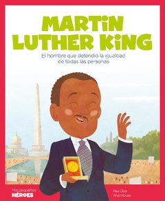 Martin Luther King - Colección Mis pequeños héroes - Libro