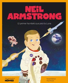 Neil Armstrong - Colección Mis pequeños héroes - Libro