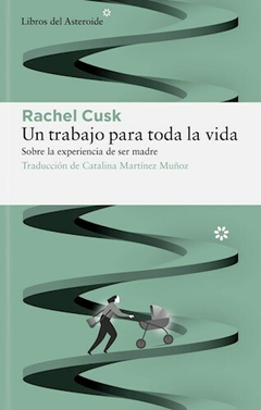 Un trabajo para toda la vida - Rachel Cusk