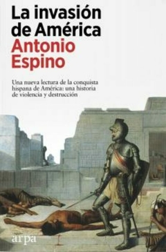 La invasión de América - Antonio Espino