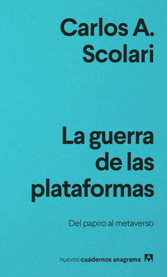 La guerra de las plataformas - Carlos A. Scolari
