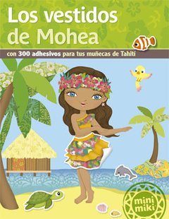 Los vestidos de Mohea - Libro ( con 300 sticker para vestir a la muñeca )