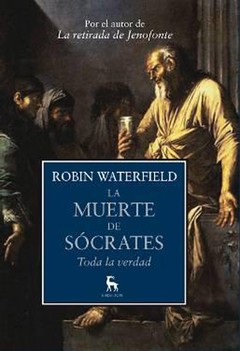 La muerte de Sócrates - Robin Waterfield - Libro
