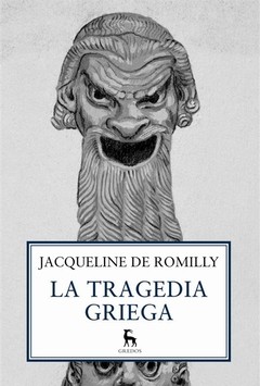 La tragedia griega - Jaqueline de Romilly - Libro