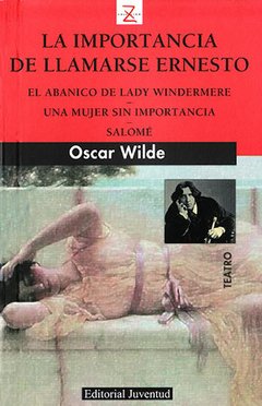 La importancia de llamarse Ernesto y otros relatos - Oscar Wilde - Libro