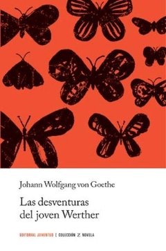Las desventuras del joven Werther - Johann Wolfgang Von Goethe - Libro