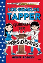 Los gemelos Tapper quieren ser presidentes - Geoff Rodkey - Libro