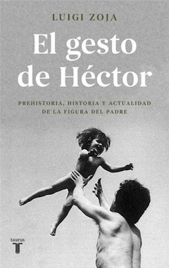 El gesto de Héctor - Luigi Zoja - Libro