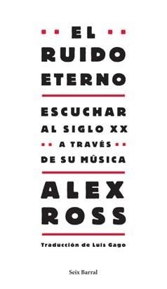 El ruido eterno - Alex Ross - Libro