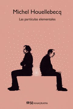Las partículas elementales - Michel Houellebecq - Libro