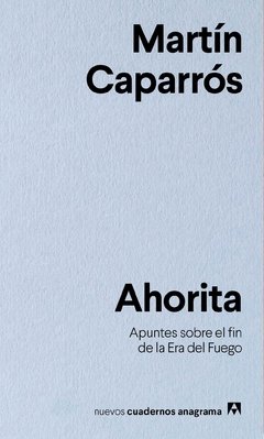 Ahorita - Martín Caparrós - Libro