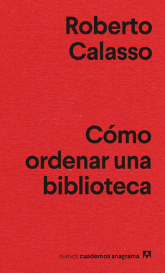 Como ordenar una biblioteca - Roberto Calasso