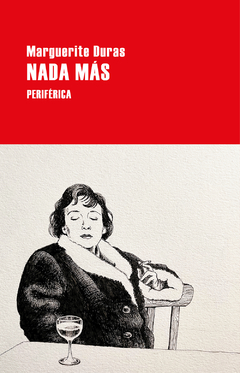 Nada más - Marguerite Duras