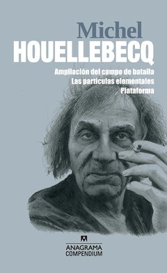 Michel Houellebecq - Ampliación del campo de batalla / Las partículas elementales / Plataforma - Libro