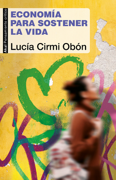 Economía para sostener la vida - Lucía Cirmi Obón - comprar online