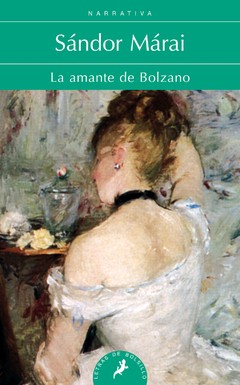 La amante de Bolzano - Sándor Márai - Libro