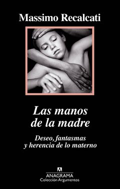 Las manos de la madre - Massimo Recalcati - Libro